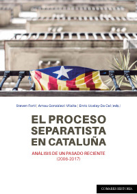 El proceso separatista en Cataluña : análisis de un pasado reciente (2006-2017)