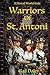 Warriors of St. Antoni A Portal Worlds Tale (The Portal Worlds Book 1) by Gail Daley