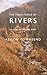 The Persistence of Rivers: ...