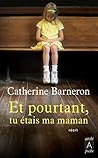 Et pourtant, tu étais ma maman (French Edition)