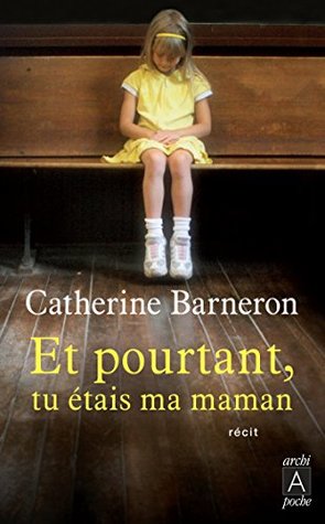 Et pourtant, tu étais ma maman (French Edition)