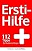 Ersti-Hilfe: 112 Tipps für ...