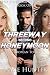 Threeway Second Honeymoon - European Tour: FFM Threesome Chronicles Book One