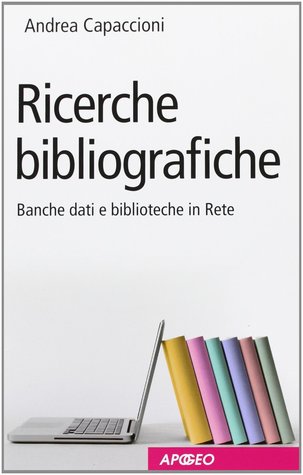 Ricerche bibliografiche: Banche dati e biblioteche in Rete