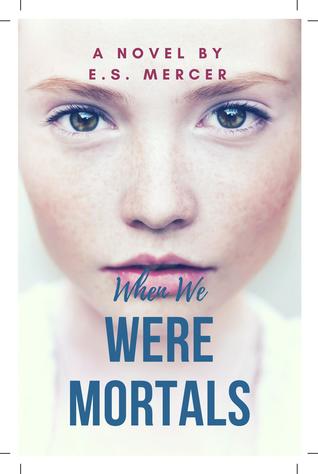 When We Were Mortals
