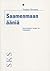 Saamenmaan ääniä: saamelaisen naisen tie kirjailijaksi