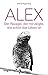 Alex: Der Papagei, der mir zeigte, wie schön das Leben ist (German Edition)