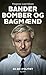 Bander, bomber og bagmænd by Mogens Lauridsen