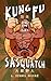Kung Fu Sasquatch