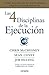 Las 4 disciplinas de la ejecución: Cómo alcanzar sus principales objetivos estratégicos (Spanish Edition)