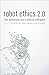 Robot Ethics 2.0: From Auto...