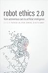 Book cover for Robot Ethics 2.0: From Autonomous Cars to Artificial Intelligence