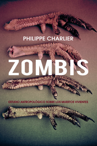 Portada de Zombis - Estudio antropológico sobre los muertos vivientes, de Philippe Charlier