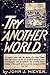 Try Another World: A Saga coursing its way through the six adventures of Joe Shaun which thrilled the village of Caryldale