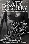 Dark Sexy Knight by Katy Regnery