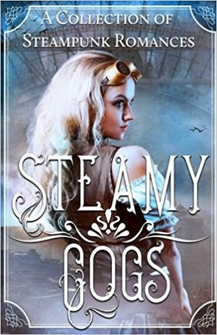 Steamy Cogs: A Collection of Steampunk Romances