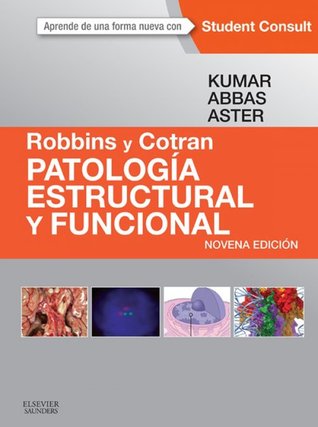 Robbins y Cotran PATOLOGÍA ESTRUCTURAL Y FUNCIONAL