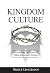 Kingdom Culture: Uncovering the Heart of What Empowers Teams