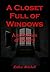 A Closet Full of Windows: A...