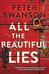 All the Beautiful Lies by Peter  Swanson