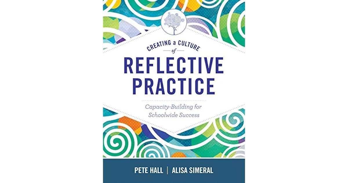 Creating a Culture of Reflective Practice: Building Capacity for ...