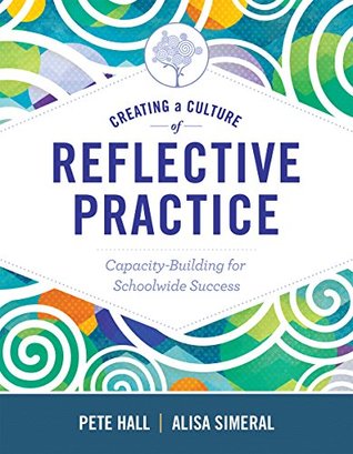Creating a Culture of Reflective Practice: Building Capacity for Schoolwide Success