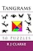 Tangrams by R.J.  Clarke