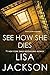See How She Dies by Lisa  Jackson
