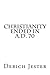 Christianity Ended in A.D. 70 by Derich Jester