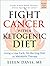 Fight Cancer with a Ketogen...