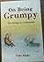 On Being Grumpy by Tony Perry