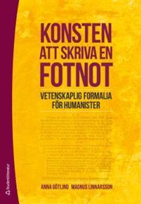 Konsten att skriva en fotnot: vetenskaplig formalia för humanister