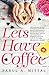 LETS HAVE COFFEE by Parul A Mittal