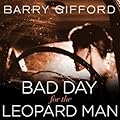 Bad Day for the Leopard Man