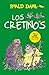 Los Cretinos by Roald Dahl Los Cretinos by Roald Dahl