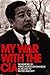 My War With The CIA by Norodom Sihanouk
