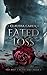 Fated Loss (Red Rose & Black Ash, #1)