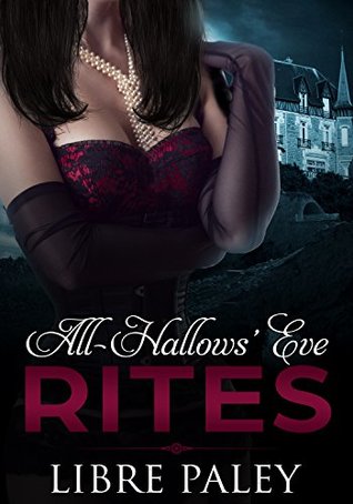 All-Hallows' Eve Rites: An erotic gothic tale (Kindle Edition)