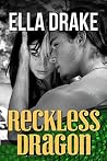 Reckless Dragon by Ella Drake