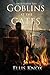 Goblins at the Gates: An Al...