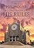 This Is His House and These Are His Rules