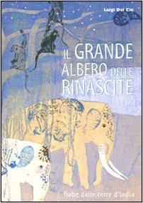 Il grande albero delle rinascite. Fiabe dalle terre d'India (Hardcover)