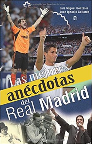 Las mejores anécdotas del Real Madrid