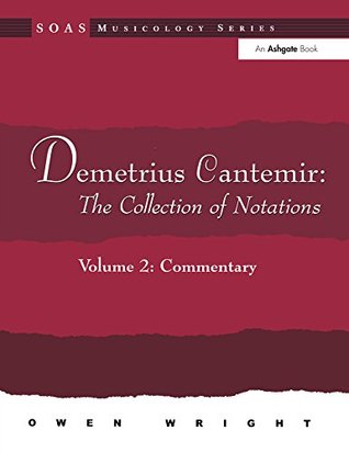 Demetrius Cantemir: The Collection of Notations: Volume 2: Commentary (SOAS Studies in Music)