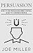 Persuasion: How To Use Pers...