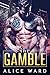 The Gamble by Alice Ward