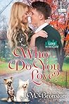 Who Do You Love? by J.M. Bronston