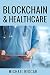 BLOCKCHAIN AND HEALTHCARE
