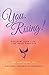 You. Rising!: Reclaim Your Life. Live Your Purpose.