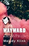 WAYWARD by Melody Klink